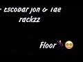 Tae Rackzz Escobar Jon Let Er Know