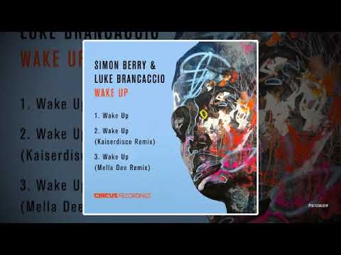 Simon Berry & Luke Brancaccio - Wake Up (Kaiserdisco Remix)