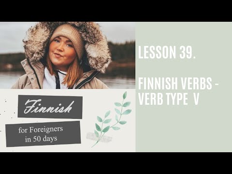 Lesson 39. Finnish verbs - Verb type V (Verbityyppi V)