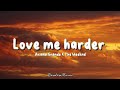 Ariana Grande - Love me harder ft. The Weeknd (Lyrics)