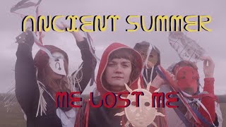 Me Lost Me – Ancient Summer