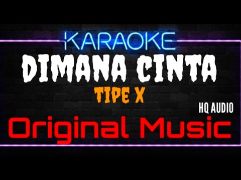 Karaoke Dimana Cinta ( Original Music ) HQ Audio - Tipe X