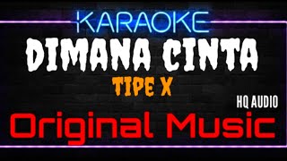 Download lagu Karaoke Dimana Cinta ( Original Music ) HQ Audio - Tipe X mp3