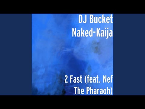 2 Fast (feat. Nef the Pharaoh)