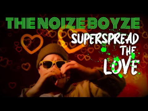 The NoiZe BoYze - Superspread the Love