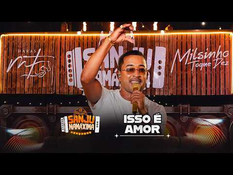 Toque Dez - Isso é Amor - Sanju Na Máxima