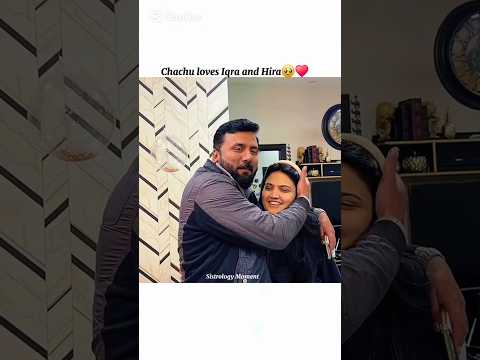 Chachu loves Iqra and Hira🥹♥️#sistrology