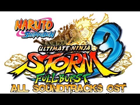 Naruto Shippuden: Ultimate Ninja Storm 3 Full Burst - All Soundtracks OST