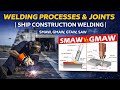 Welding Processes Joints Ship Construction Welding SMAW GMAW GTAW SAW