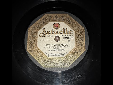 "Say It With Music" by Casino Dance Orchestra (Pathe Actuelle)
