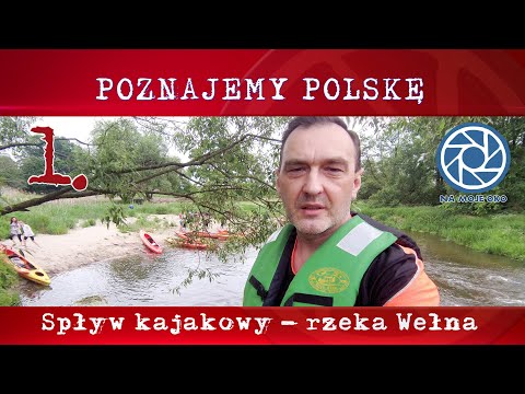 Poznajemy Polskę - Spływ kajakowy - rzeka Wełna Rogoźno Wielkopolskie