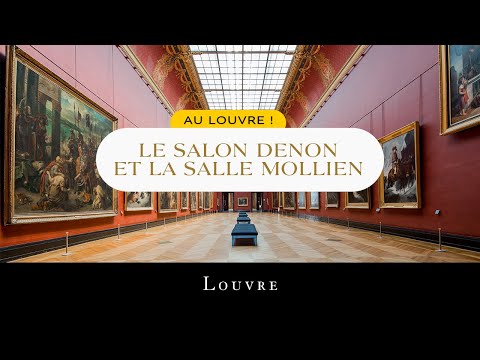 Au Louvre ! Le Salon Denon et la Salle Mollien