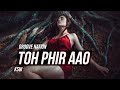 Toh Phir Aao | Awarapan | Remix | KSW | Mustafa Zahid | Emraan Hashmi | Groove Nation