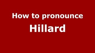 How to pronounce Hillard