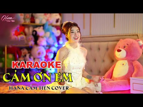 KARAOKE CẢM ƠN EM |THIÊN CHÍ - HANA CẨM TIÊN COVER  | Em luôn thầm cảm ơn và bù đắp cho anh ...