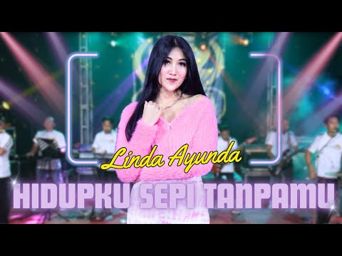 HIDUPKU SEPI TANPAMU - LINDA AYUNDA - SERA