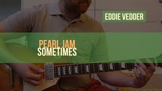 PEARL JAM - &quot;Sometimes&quot; Guitar Lesson | Eddie Vedder