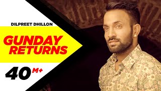 Gunday Returns | Dilpreet Dhillon | Sara Gurpal | Jashan Nanarh | Full Music Video 2015