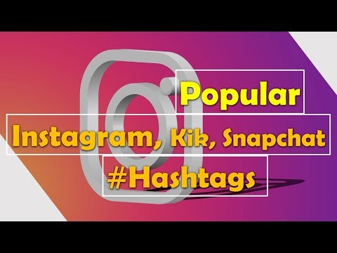 Most Popular Hashtags on Instagram, kik , Snapchat