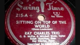 RAY CHARLES  Sitting On Top Of The World  1950