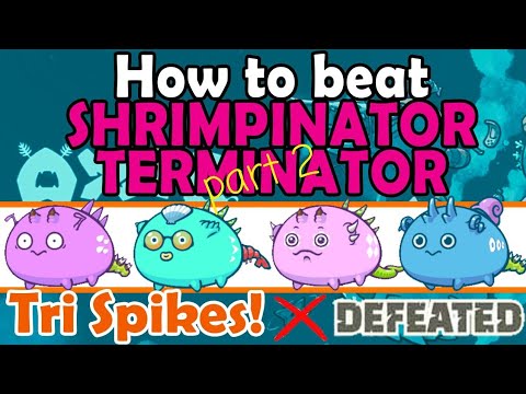Destroying Shrimpinators/Tri Spikes/Terminators | Axie Infinity Arena Gameplays PART 2