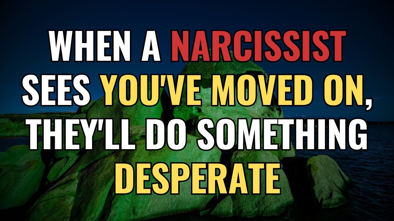When a Narcissist Sees You've Moved On, They'll Do Something Desperate | NPD | Narcissism