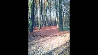 Maaike -  When you were mine
