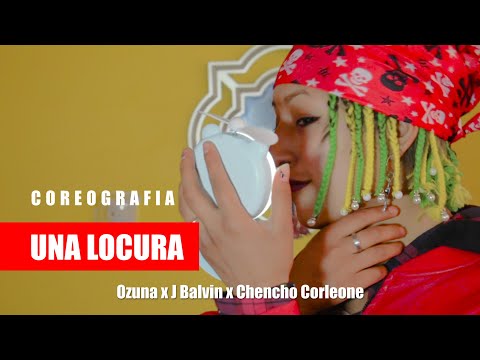 Una Locura - Ozuna x J Balvin x Chencho Corleone // COREOGRAFIA URBANO