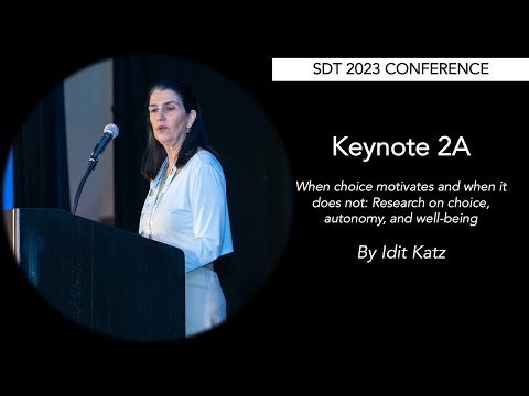 SDT 2023: Keynote 2A - Idit Katz - When Choice Motivates