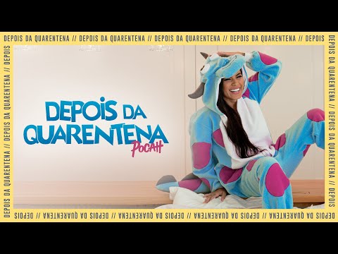 POCAH - DEPOIS DA QUARENTENA (CLIPE OFICIAL)