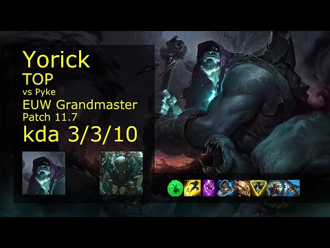 Yorick vs Pyke Top - EUW Grandmaster 3/3/10 Patch 11.7 Gameplay