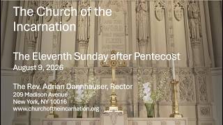 The Eleventh Sunday after Pentecost – August 9, 2026