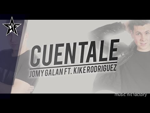 Jomy Galán - Cuéntale feat. Kike Rodríguez (Lyric Video) #Reggaeton #MusicaLatina