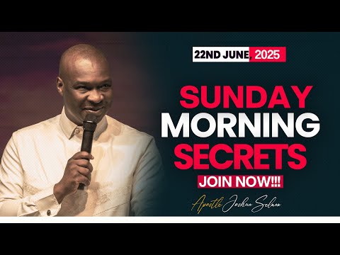 SUNDAY SECRETS, 22ND JUNE 2025 - APOSTLE JOSHUA SELMAN || Koinonia Morning Service