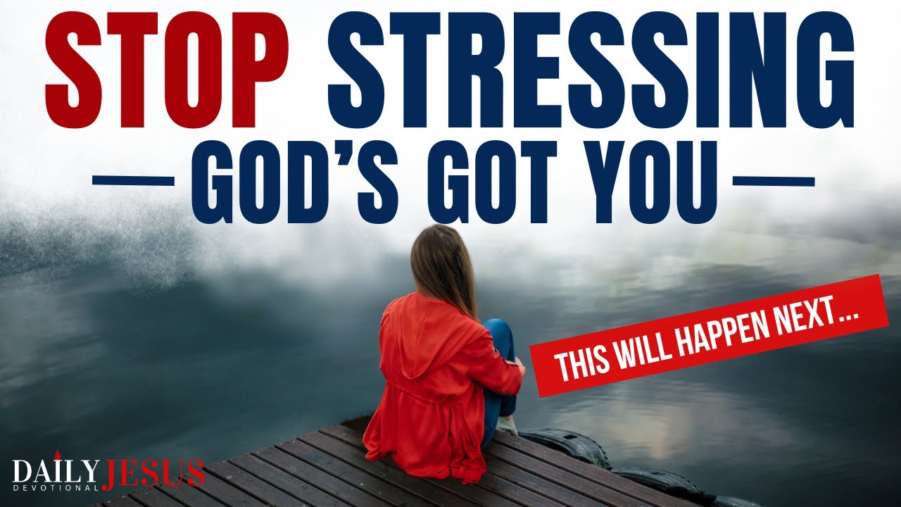 Let Go Of All Stress In Your Life (Christian Motivation And Morning Prayer)