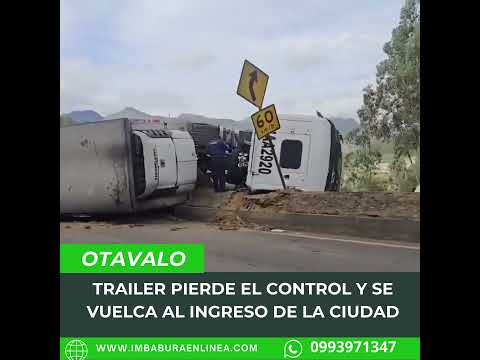 Trailer se accidenta al ingreso de Otavalo
