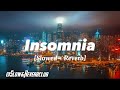 Insomnia Slowed Reverb The PropheC Slow Reverb Club