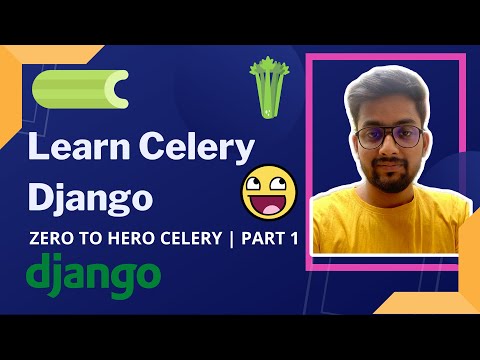 Celery Introduction | What is Celery | Celery Django | Django Celery Tutorial | Celery Django setup thumbnail