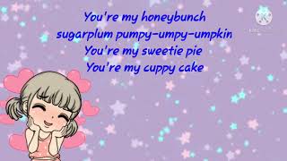 You are my honey bunch  cuppy cake songsugar plum 