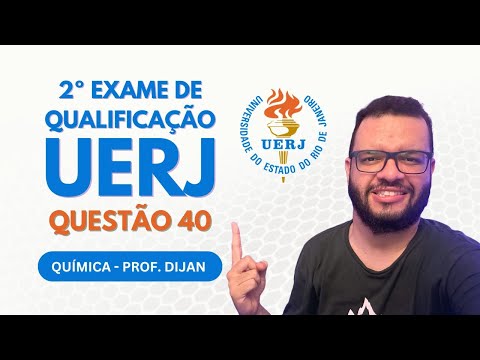 RESOLUÇÃO DA QUESTÃO 40 | 2º Exame de Qualificação - UERJ 2025 | Gabarito Comentado