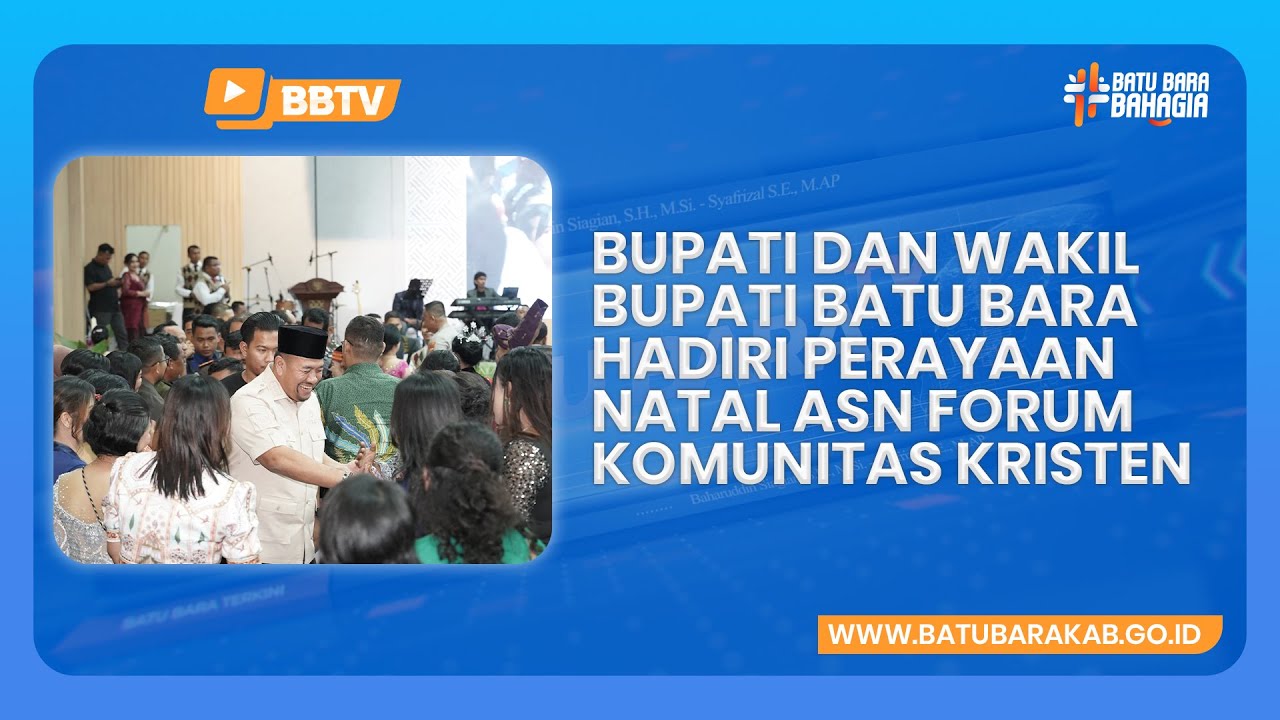 BUPATI DAN WAKIL BUPATI BATU BARA HADIRI PERAYAAN NATAL ASN FORUM KOMUNITAS KRISTEN