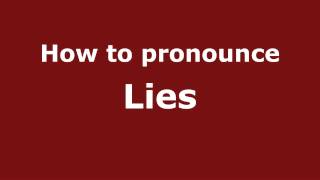 How to pronounce Lies
