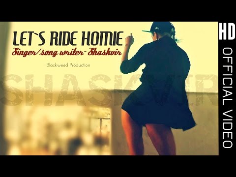 Let`s Ride Homie- SHASKVIR