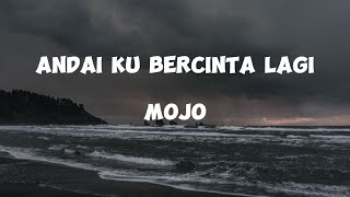 Download lagu Andaiku bercinta lagi - Mojo ( Reverb lyrics ) mp3 Download lagu Andaiku bercinta lagi - Mojo ( Reverb lyrics ) mp3