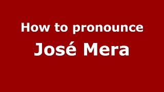 How to pronounce José Mera