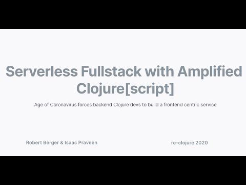 Serverless Fullstack with Amplified Clojure[script]