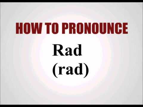 How To Pronounce Rad