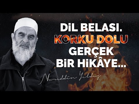DİL BELASI. KORKU DOLU GERÇEK BİR HİKAYE... | Nureddin Yıldız