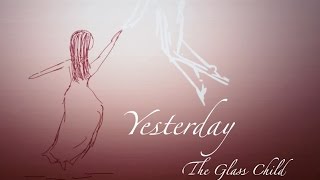 Yesterday - The Glass Child [Official Music Video]