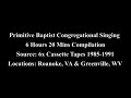 Acapella Hymns- #8 [6+ Hrs] Primitive Baptist Congregational Singing (Cassette Tapes '85-91)